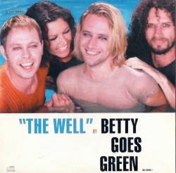 Betty Goes Green : The Well (single)